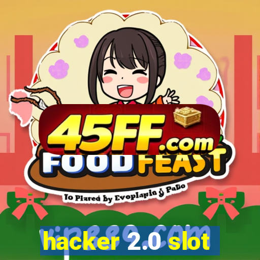 hacker 2.0 slot
